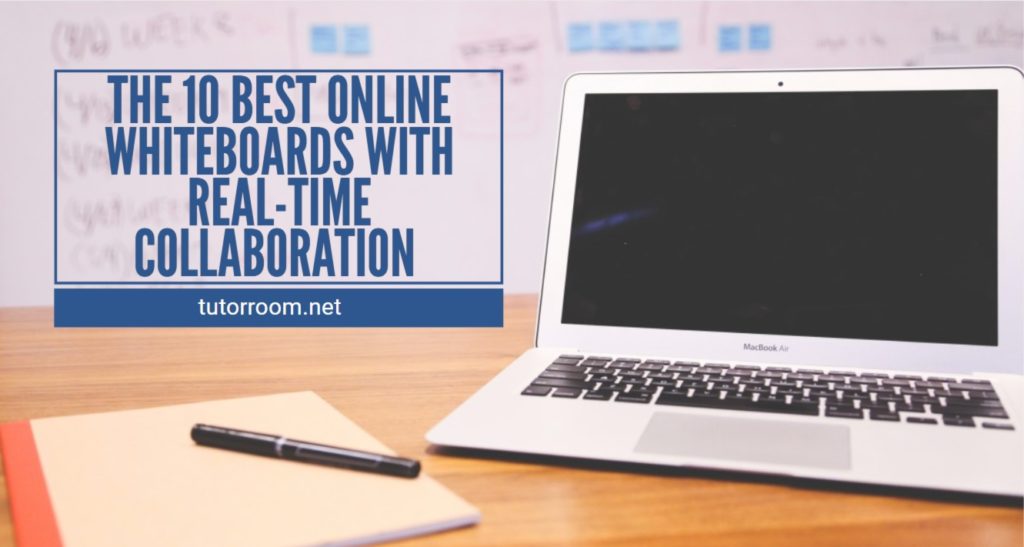 The 10 Best Online Whiteboards with Realtime Collaboration TutorRoom
